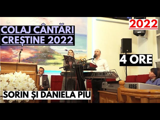 SORIN ȘI DANIELA PIU - COLAJ CÂNTĂRI CREȘTINE 2022 || 4H class=