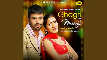 Ghagri Te Morniya (feat. Preet Armaan)