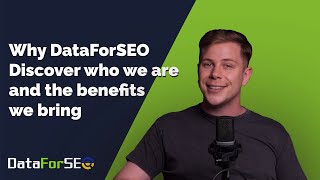 Why DataForSEO | Discover who we are and the benefits we bring