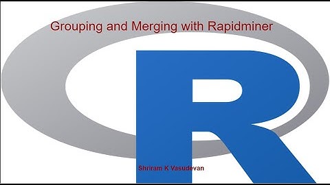13. Merging and Grouping with Rapid Miner