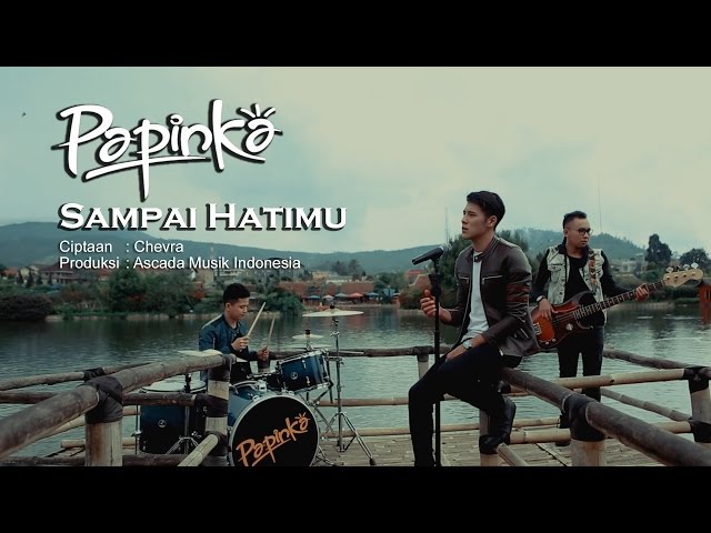 Papinka - Sampai Hatimu (Official Music Video with Lyric) class=