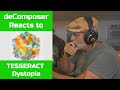 Old Composer REACTS to TESSERACT Dystopia |  Composers Breakdown and Review