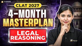 CLAT 2027 Legal Reasoning Strategy: 4-Month Roadmap & Syllabus Breakdown