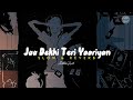 Jaa Dekhi Teri Yaariyan | Slow & Reverb | Aesthetic Heart | HearTouching Mp3 Song