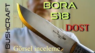 TÜRK BUSHCRAFT BIÇAĞI BORA 518 MA DOST İNCELEME TANITIM