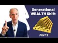 Understanding Economic Cycles (Part II): Generational WEALTH Shift