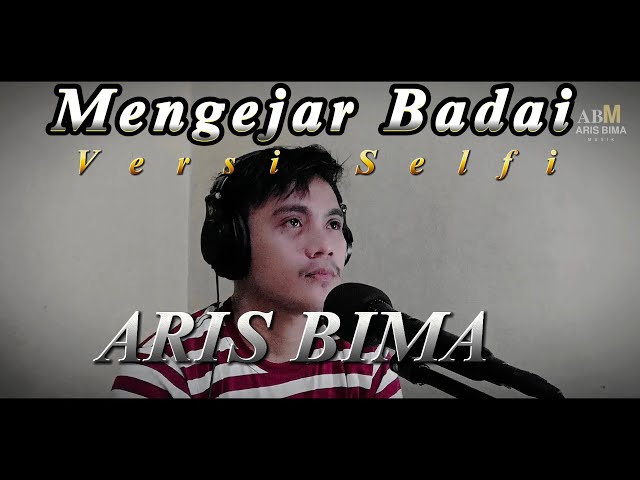 MENGEJAR BADAI Versi Selfi - By Aris Bima class=