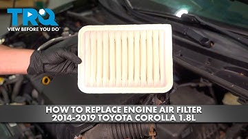 How to Replace Engine Air Filter 2014-2019 Toyota Corolla 1.8L