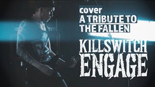 Killswitch Engage - A Tribute To The Fallen - Band Cover