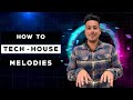 5 Ways To Make Tech House Melodies