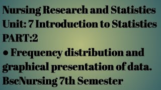 Frequency Distribution and Graphical Presentation of Data||Unit7||Part2|Introduction to statistics||