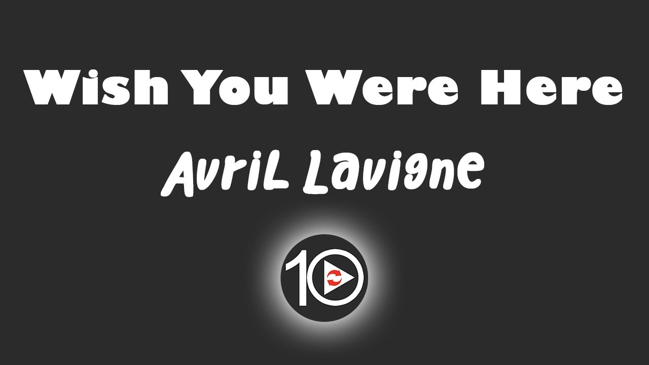 Avril Lavigne - Wish You Were Here 10 Hour NIGHT LIGHT Version Avril Lavigne - Wish You Were Here 10 Hour NIGHT LIGHT Version