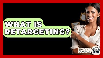 What Is Retargeting? - TheEmailToolbox.com