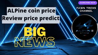 Alpine coin big news || alpine coin price prediction Review || Alpine cryptocurrency