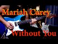 Mariah Carey  - Without You - Vinai T Guitar version (cover)