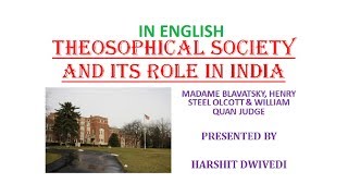 Theosophical Society 1875 - Madame Blavatsky, HS Olcott and William Quan Judge (In English)