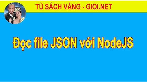 Đọc file JSON với NodeJS | Tủ Sách Vàng
