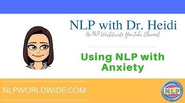 Using NLP with Anxiety