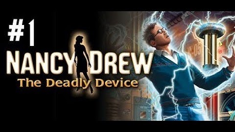 Nancy Drew The Deadly Device Walkthrough No Commentary Part 1