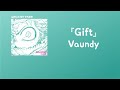 it&rsquo;s a gift, from the love💚 Vaundy - Gift [한국어 가사/발음/자막]