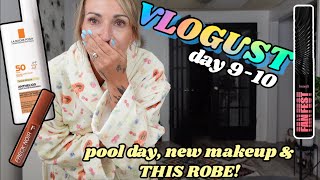VLOGUST DAY 9 & 10-POOL DAY, NEW MAKEUP & THE BEST ROBE OF MY LIFE!!