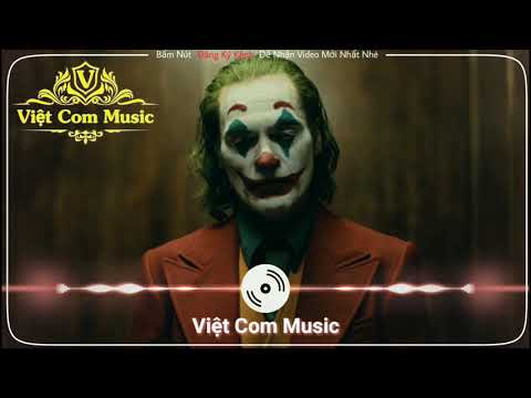That Girl Joker Remix 2019 Việt Com Music