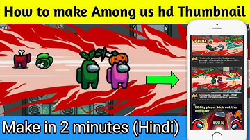 How To Make Among Us Thumbnail On Android - [TUTORIAL]