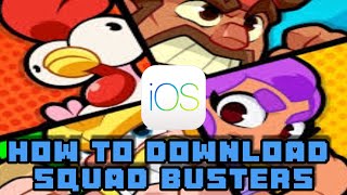 How to download squad Busters early on IOS! #squadbusters