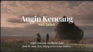 Angin Kencang - Noh Salleh (Lirik Lagu) tiktok ~ angin kencang membawa kau, jauh ke sana