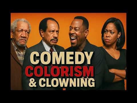Comedy Colorism & Clowning