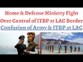 The Army vs ITBP mismanagement at LAC with China, Home & Defense Ministry fight for control of ITBP.