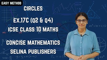 ICSE Class 10 Maths | Ex.17C (Q2 & Q4) Easy Method | Circles | Concise Selina Solutions | R K Bansal