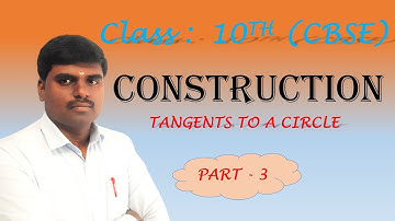 CONSTRUCTION | TANGENT TO A CIRCLE | CLASS 10  | PART -  3