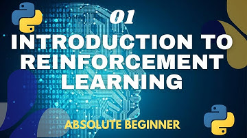 Reinforcement Learning Full Course using Python | Absolute Beginners | Part 01
