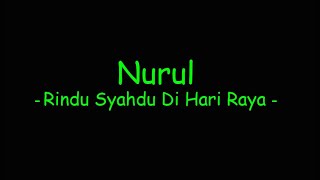 Nurul - Rindu Syahdu Di Hari Raya