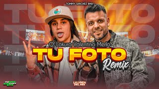 Q Lokura , Valentino Merlo - Tu Foto - Tommy Sanchez Rmx