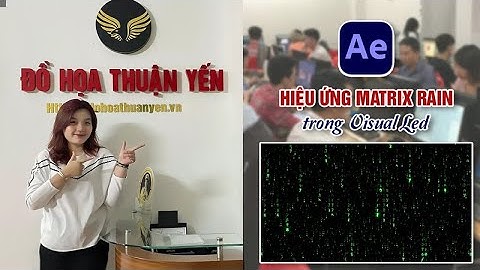 Hướng dẫn học Visual Led After Effects: Thiết kế Rain Matrix