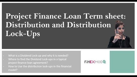 Distribution and Distribution Lock-Ups in a Project Finance Deal and Project Finance Model