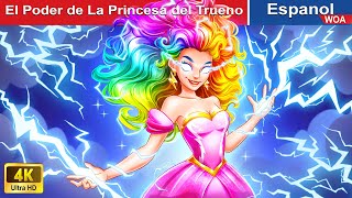 El Poder de La Princesa del Trueno ⚡🌈 Thunder Princess in Spanish | @WOASpanishFairyTales