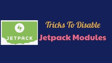 Tricks to Disable Jetpack Modules that You Don