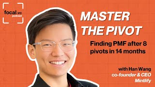 Han Wang (Founder Mintlify): The Pivot Playbook Obtained Through 14 Months Of Chewing Glass
