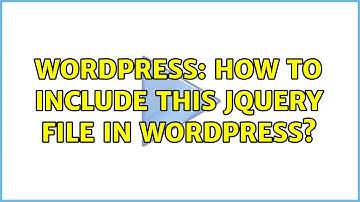 Wordpress: How to include this jQuery File in wordpress? (2 Solutions!!)