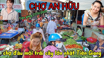 300 tấn trái cây mổi ngày CHỢ AN HỮU - Cái Bè Tiền Giang, mua bán tấp nập