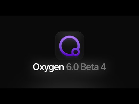 Meet Oxygen 6.0: Clarity, Speed & Smoother Daily Workflows