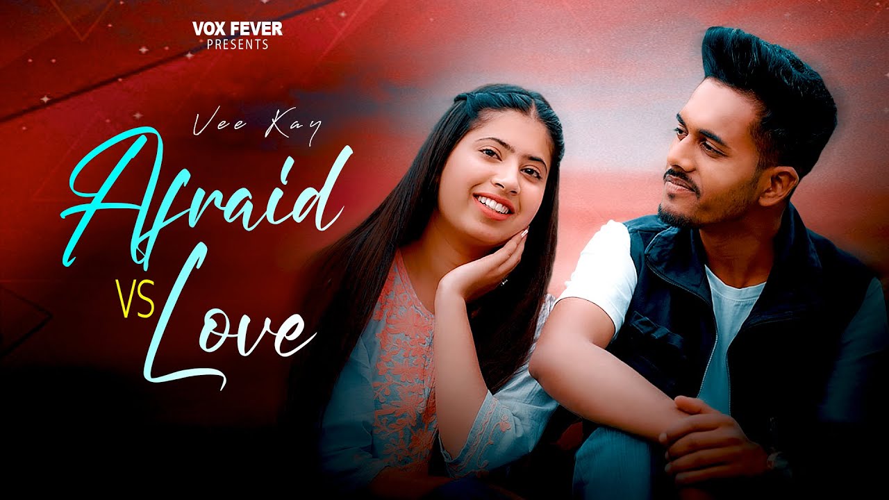 Afraid vs Love - Vee Kay ( Official Music Video ) Vox Fever | Saahnie | Latest Punjabi Song - 2024