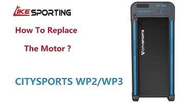 How to replace the motor of Treadmill CITYSPORTS WP2/WP3