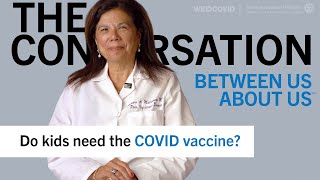 Do kids need the COVID vaccine? Yvonne Maldonado, MD