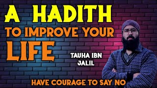 A Hadith to improve your life | Tauha Ibn Jalil | Youth Club