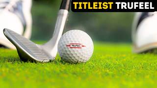 Titleist Trufeel Review 2026: Is Titleist Trufeel the RIGHT Choice for Your Golf Game?
