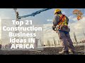 Top 21 Best Construction Business Ideas For Beginners In 2020 IN AFRICA | BEST BUSINESS IN AFRICA